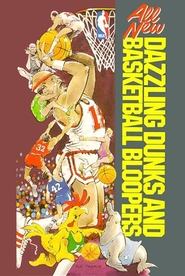 poster All New Dazzling Dunks and Basketball Bloopers