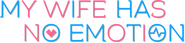 Logo of My Wife Has No Emotion image size 786x182