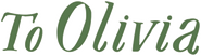 Logo of To Olivia image size 3162x896
