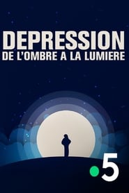 Dépression, de l'ombre à la lumière