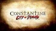 Constantine: City of Demons  