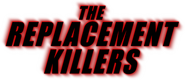 Logo of The Replacement Killers image size 693x299