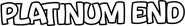 Logo of Platinum End image size 692x99