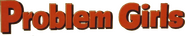 Logo of Problem Girls image size 876x170