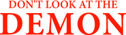 Logo of Don't Look at the Demon image size 4317x1187