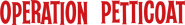 Logo of Operation Petticoat image size 780x105