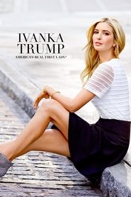 poster Ivanka Trump- America's Real First Lady?