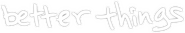 Logo of Better Things image size 4311x763