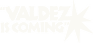 Logo of Valdez Is Coming image size 764x356