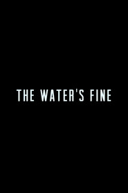 The Water's Fine