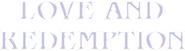 Logo of Love and Redemption image size 1274x348