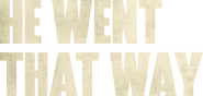 Logo of He Went That Way image size 2702x1286