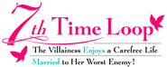 Logo of 7th Time Loop: The Villainess Enjoys a Carefree Life Married to Her Worst Enemy! image size 1504x598