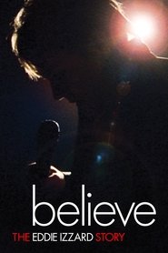 Poster of Believe: The Eddie Izzard Story image size 2000x3000