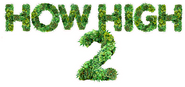 Logo of How High 2 image size 1113x525