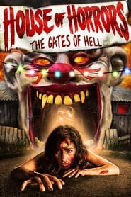 House of Horrors: Gates of Hell 2012 Soap2Day