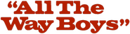 Logo of All the Way Boys image size 788x207