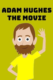 Adam Hughes: The Movie