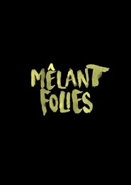 poster Mêlant Folies