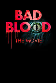 Bad Blood: The Movie 2017 123movies