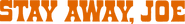 Logo of Stay Away, Joe image size 762x98