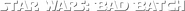 Logo of Star Wars: The Bad Batch image size 3222x184