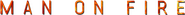 Logo of Man on Fire image size 785x62