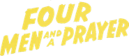 Logo of Four Men and a Prayer image size 782x337