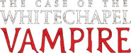 Logo of The Case of the Whitechapel Vampire image size 683x278