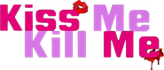 Logo of Kiss Me, Kill Me image size 1034x442