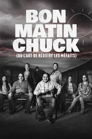 serie streaming - Bon matin Chuck (ou l'art de réduire les méfaits) streaming