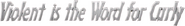 Logo of Violent Is the Word for Curly image size 817x115