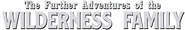 Logo of The Further Adventures of the Wilderness Family image size 743x120