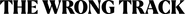 Logo of The Wrong Track image size 1274x96