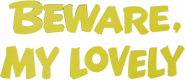 Logo of Beware, My Lovely image size 726x312