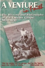 poster A Venture in Faith: The History and Philosophy of the Calvary Chapel Movement
