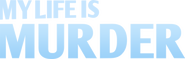 Logo of My Life Is Murder image size 1600x514