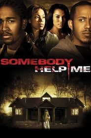 Somebody Help Me 2007 123movies