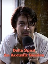 Delta Spirit: Acoustic Session