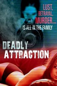 Deadly Attraction 2016 123movies