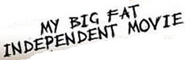 My Big Fat Independent Movie Logo of My Big Fat Independent Movie image size 348x112