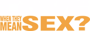 Logo of Why Do They Call It Love When They Mean Sex? image size 1050x371