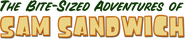 Logo of The Bite-Sized Adventures of Sam Sandwich image size 1121x237