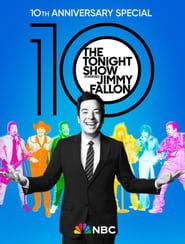 poster The Tonight Show Starring Jimmy Fallon: 10th Anniversary Special