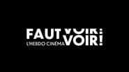 Faut Voir - L'hebdo cinéma  