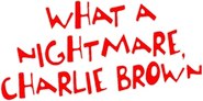 Logo of What a Nightmare, Charlie Brown! image size 520x258