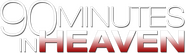 Logo of 90 Minutes in Heaven image size 785x224