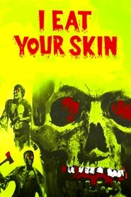 Poster of I Eat Your Skin image size 1000x1500