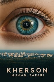 Poster of Kherson: Human Safari image size 1024x1536