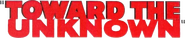Logo of Toward the Unknown image size 794x162